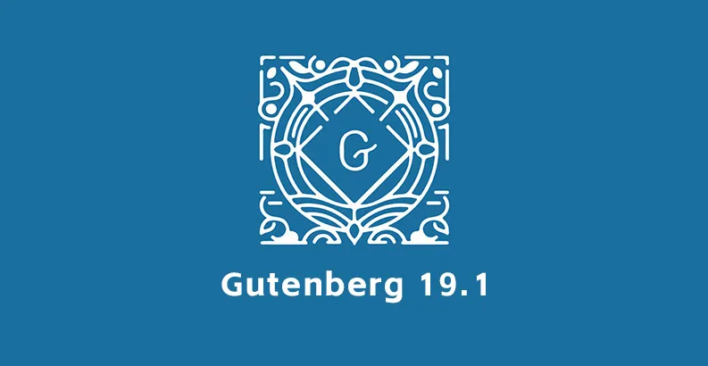 Gutenberg 19.1 引入插件模板注册 API:WordPress 6.7 迈向更高可定制性